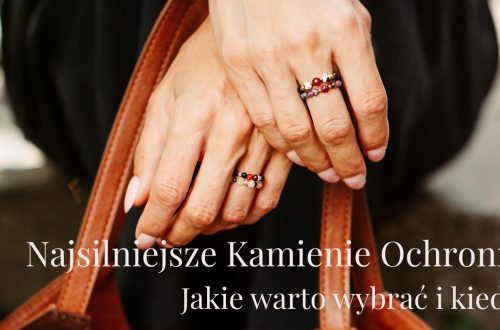 Najsilniejsze Kamienie Ochronne – Jakie warto wybrać i kiedy