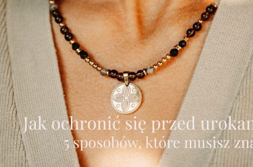 Jak ochronić się przed urokami – 5 sposobów, które musisz znać!