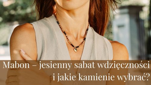 Mabon – jesienny sabat wdzięczności i jakie kamienie wybrać