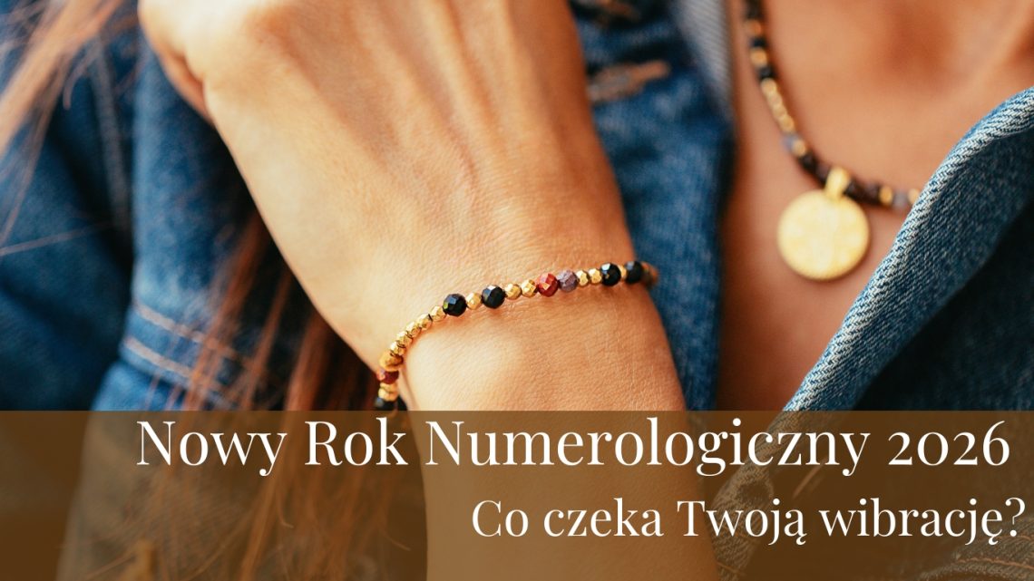 Nowy Rok Numerologiczny 2026 Co czeka Twoją wibrację?