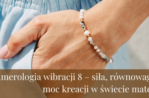 Numerologia wibracji 8 – siła, równowaga i moc kreacji w świecie materii