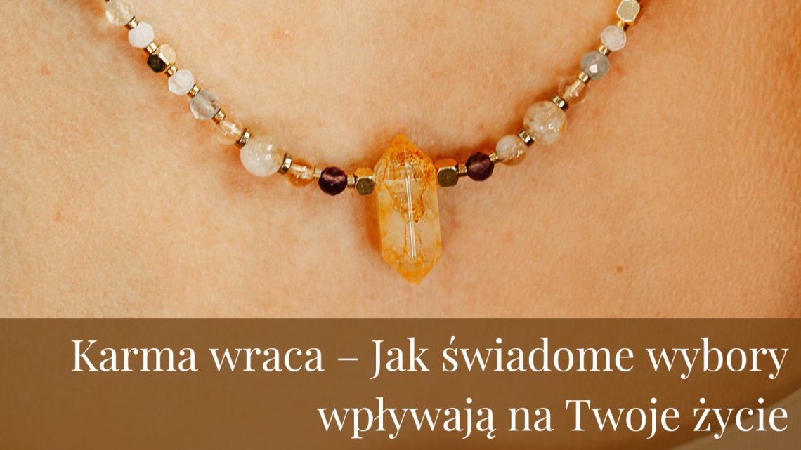 Karma wraca – Jak świadome wybory wpływają na Twoje życie