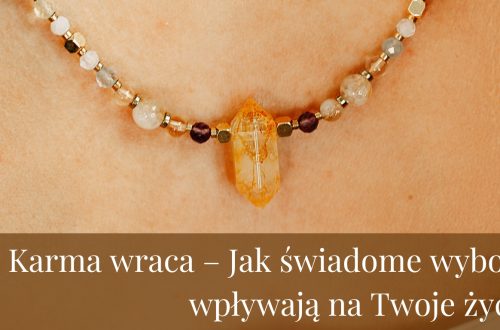Karma wraca – Jak świadome wybory wpływają na Twoje życie