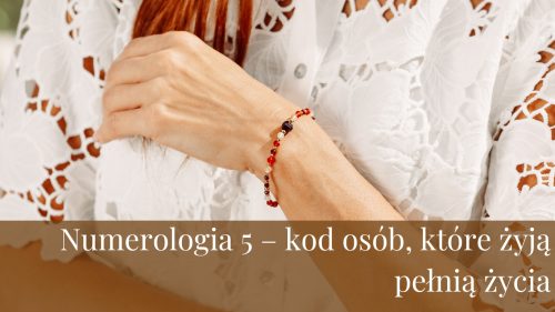 Numerologia 5 – kod osób, które żyją pełnią życia