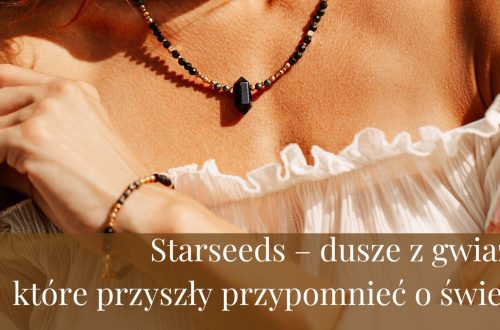 Starseeds – dusze z gwiazd, które przyszły przypomnieć o świetle