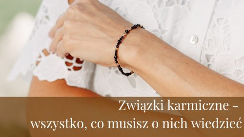 Związki karmiczne - wszystko co musisz o nich wiedzieć