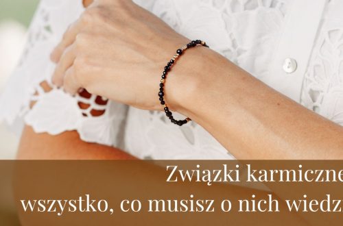 Związki karmiczne - wszystko co musisz o nich wiedzieć