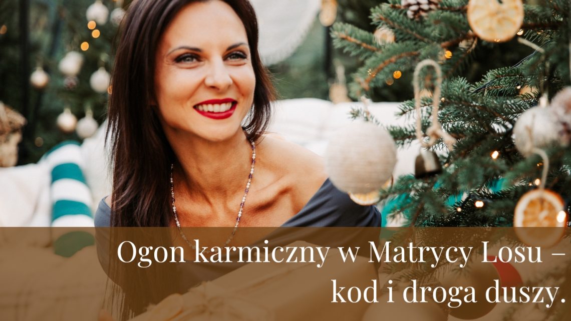 Ogon karmiczny w Matrycy Losu – kod i droga duszy.