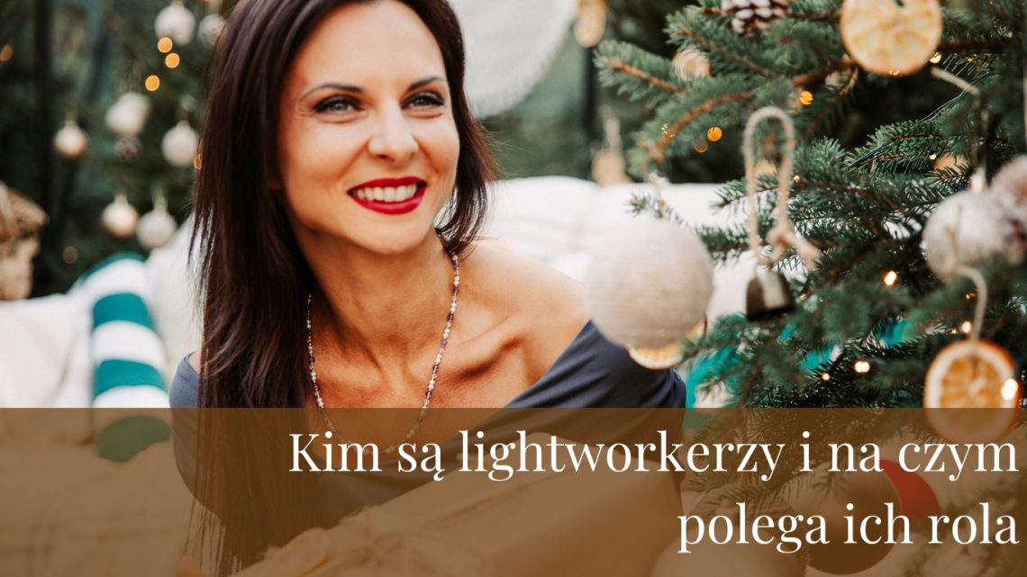 Kim są lightworkerzy i na czym polega ich rola