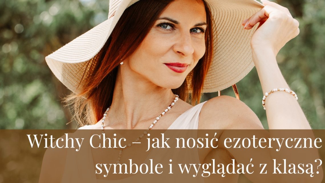 Witchy Chic – jak nosić ezoteryczne symbole i wyglądać z klasą?