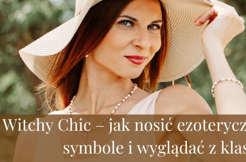 Witchy Chic – jak nosić ezoteryczne symbole i wyglądać z klasą?