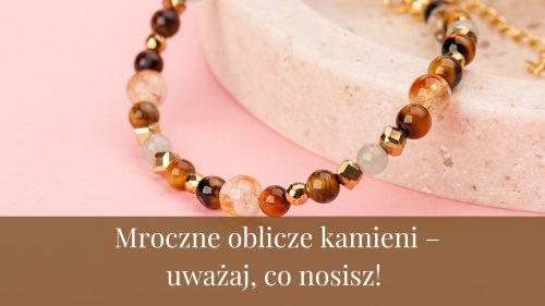 Mroczne oblicze kamieni – uważaj, co nosisz!