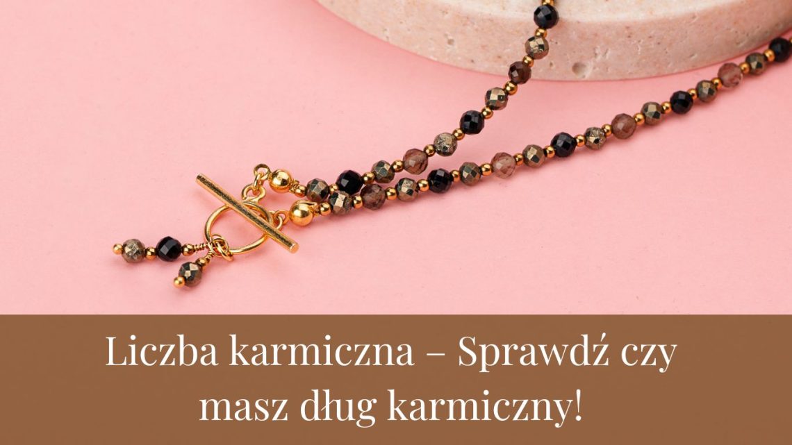 Liczba karmiczna – Sprawdź czy masz dług karmiczny!