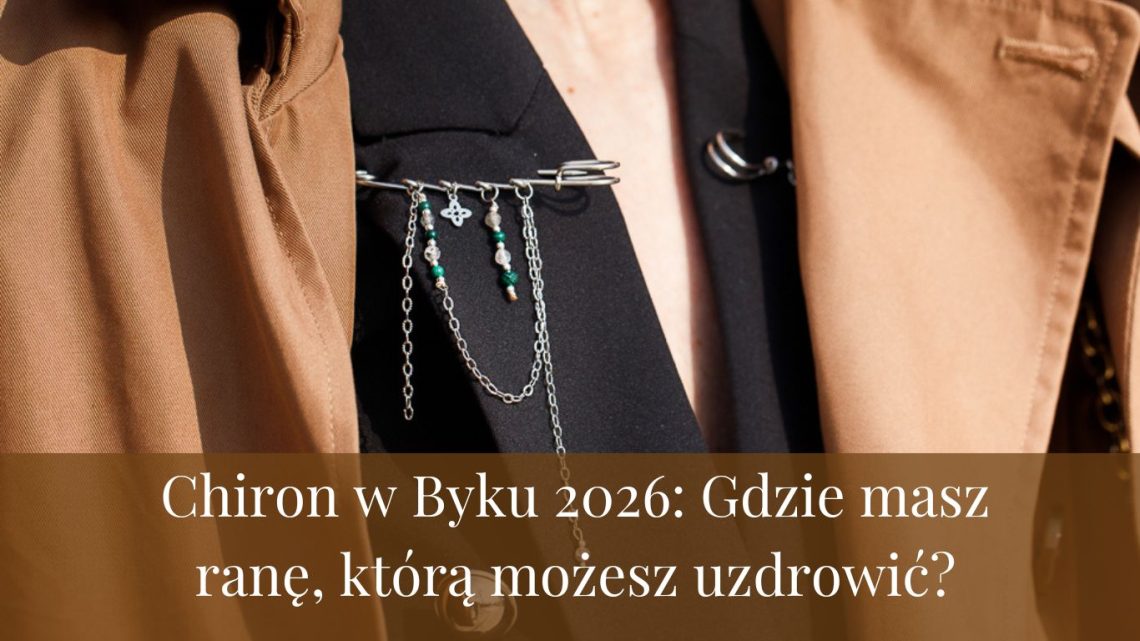 Chiron w Byku do 2026 roku – odkryj, gdzie kryje się Twoja rana i jak ją uzdrowić.