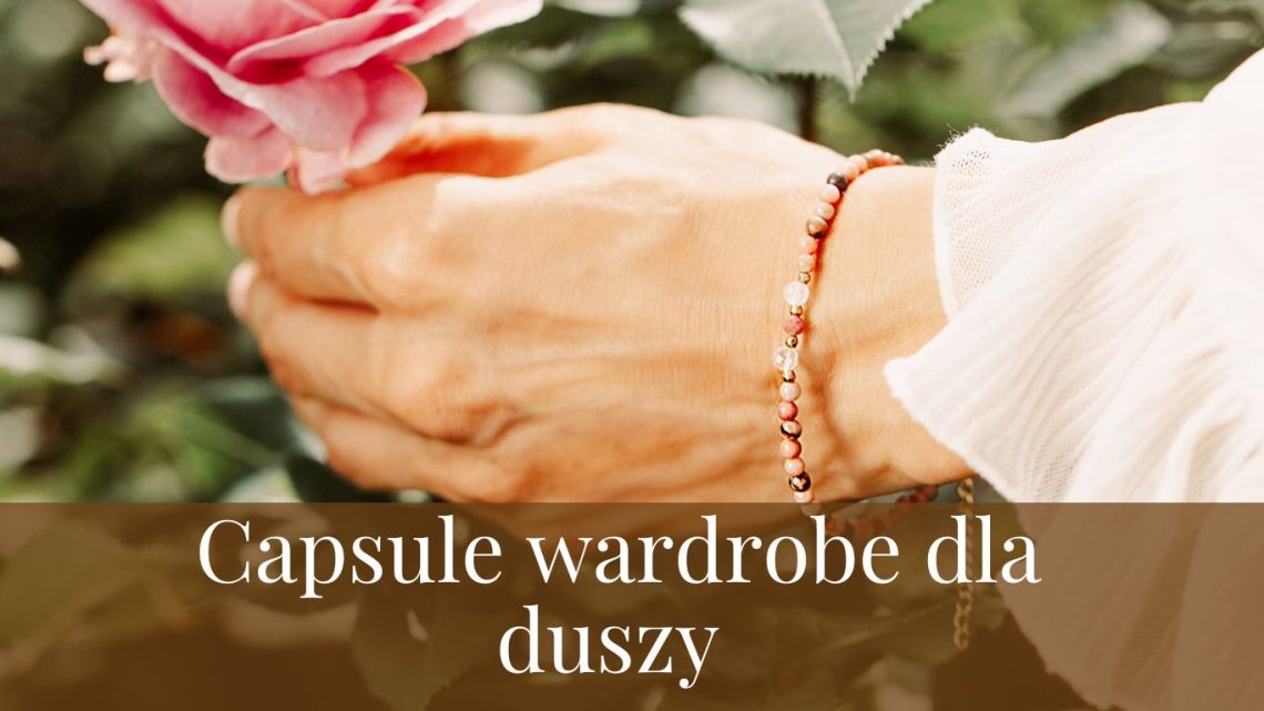 Capsule wardrobe dla duszy