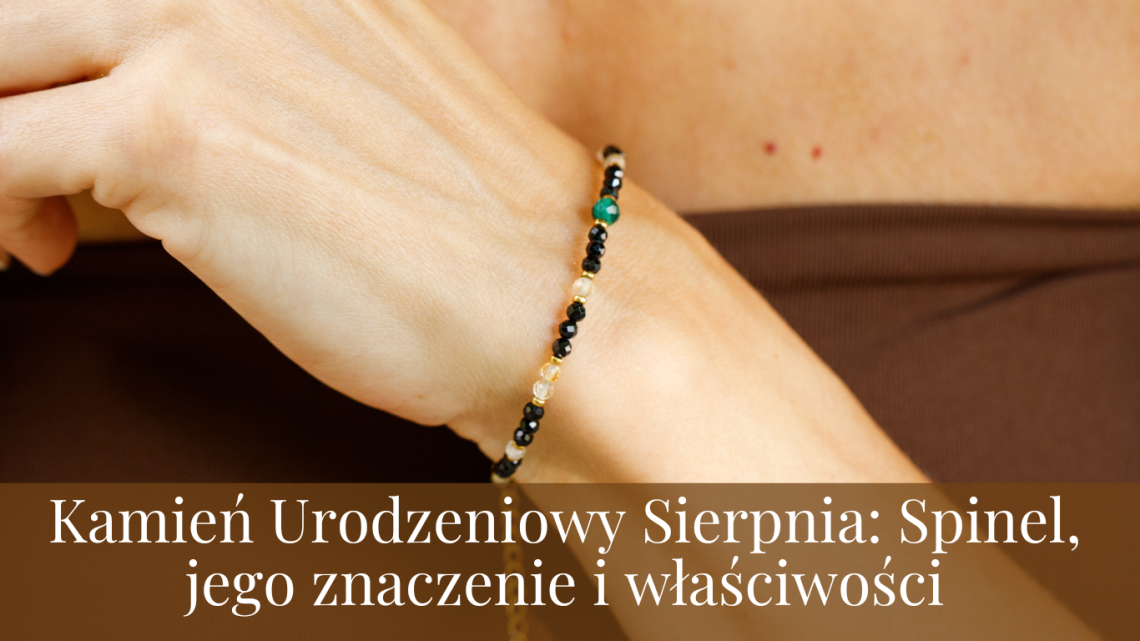 Kamień Urodzeniowy Sierpnia: Spinel, jego znaczenie i właściwości